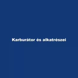 Karburátor és alkatrészei