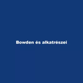 Bowden és alkatrészei