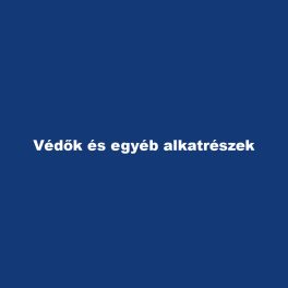 Védők és egyéb alkatrészek