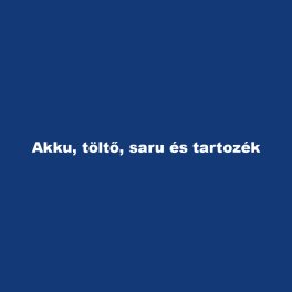Akku, töltő, saru és tartozék