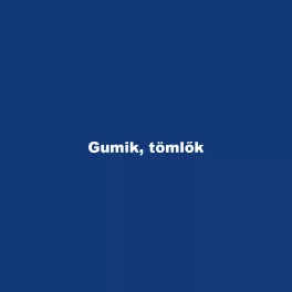 Gumik, tömlők