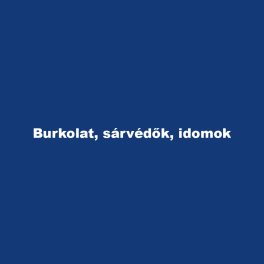 Burkolat, sárvédők, idomok