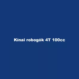 Kínai robogók 4T 100cc