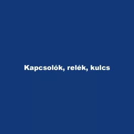 Kapcsolók, relék, kulcs