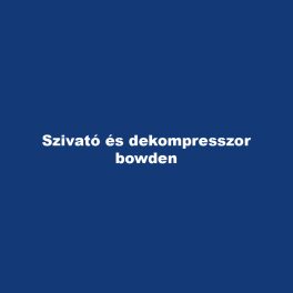 Szivató és dekompresszor bowden