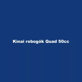 Kínai robogók Quad 50cc