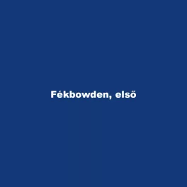 Fékbowden, első