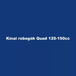 Kínai robogók Quad 125-150cc